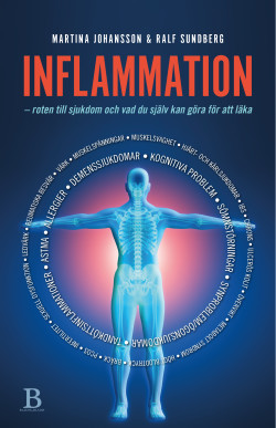 Inflammation – roten till sjukdom och vad du själv kan göra för att läka