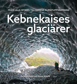 Kebnekaises glaciärer : från lilla istiden till dagens klimatuppvärmning