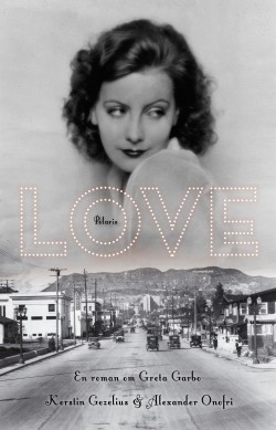 Love. En roman om Greta Garbo
